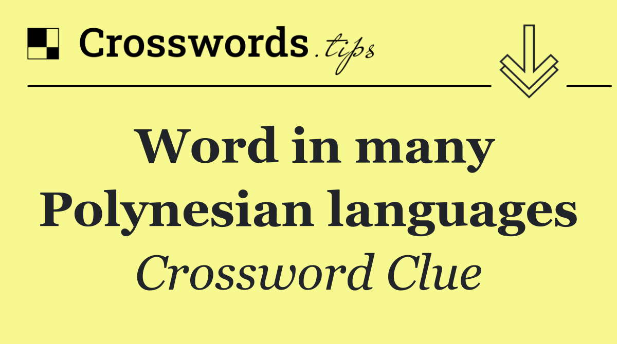 Word in many Polynesian languages