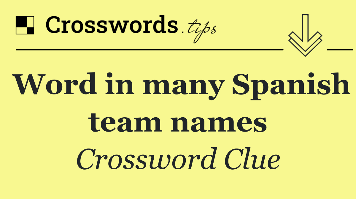 Word in many Spanish team names
