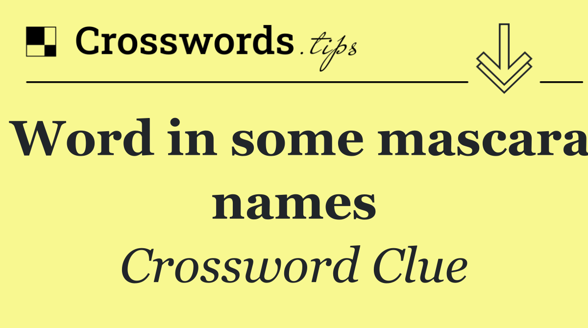 Word in some mascara names