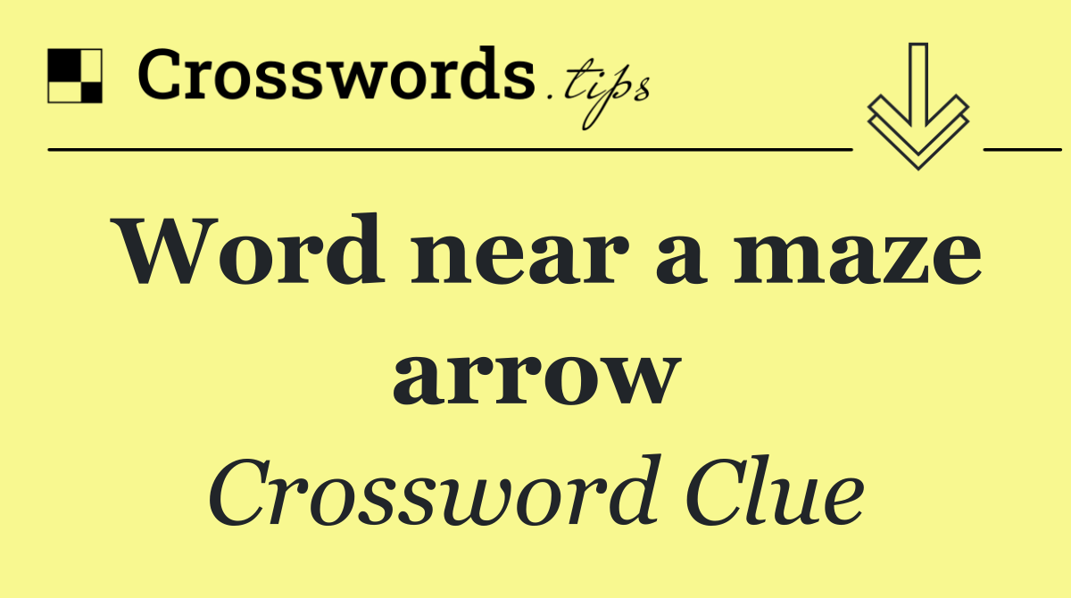 Word near a maze arrow