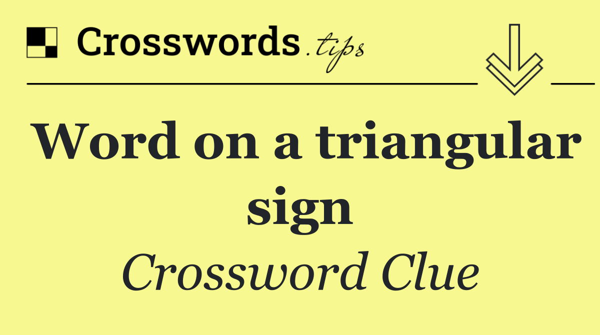 Word on a triangular sign
