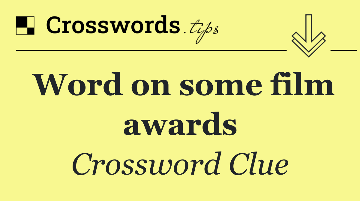 Word on some film awards