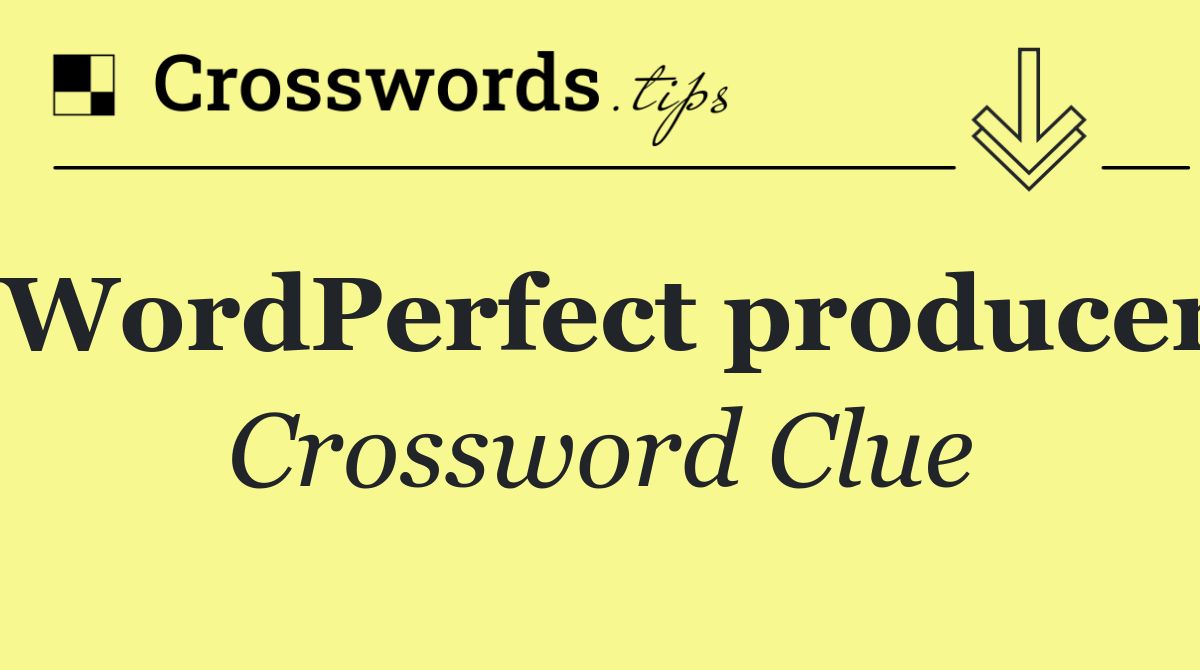 WordPerfect producer