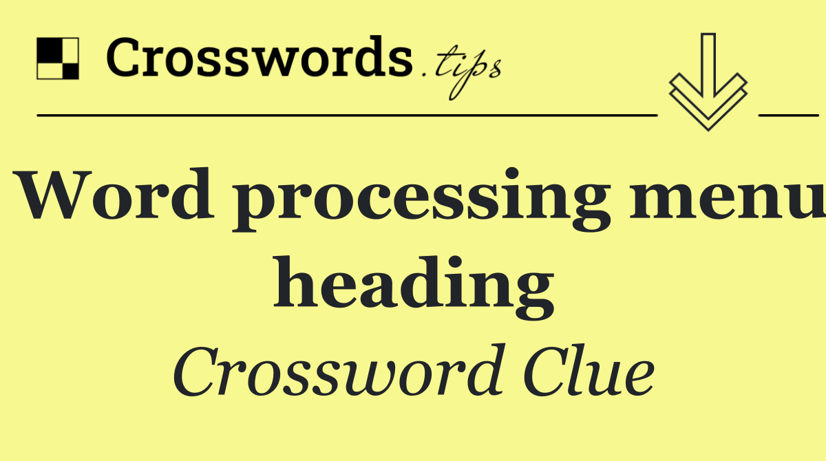 Word processing menu heading