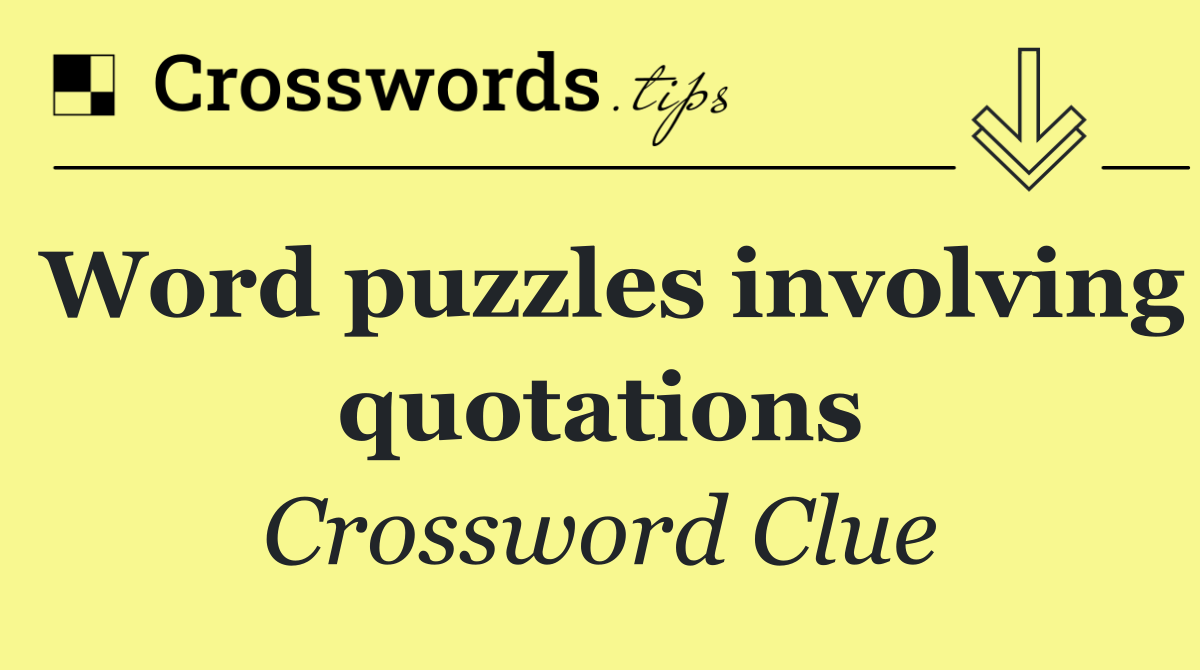 Word puzzles involving quotations