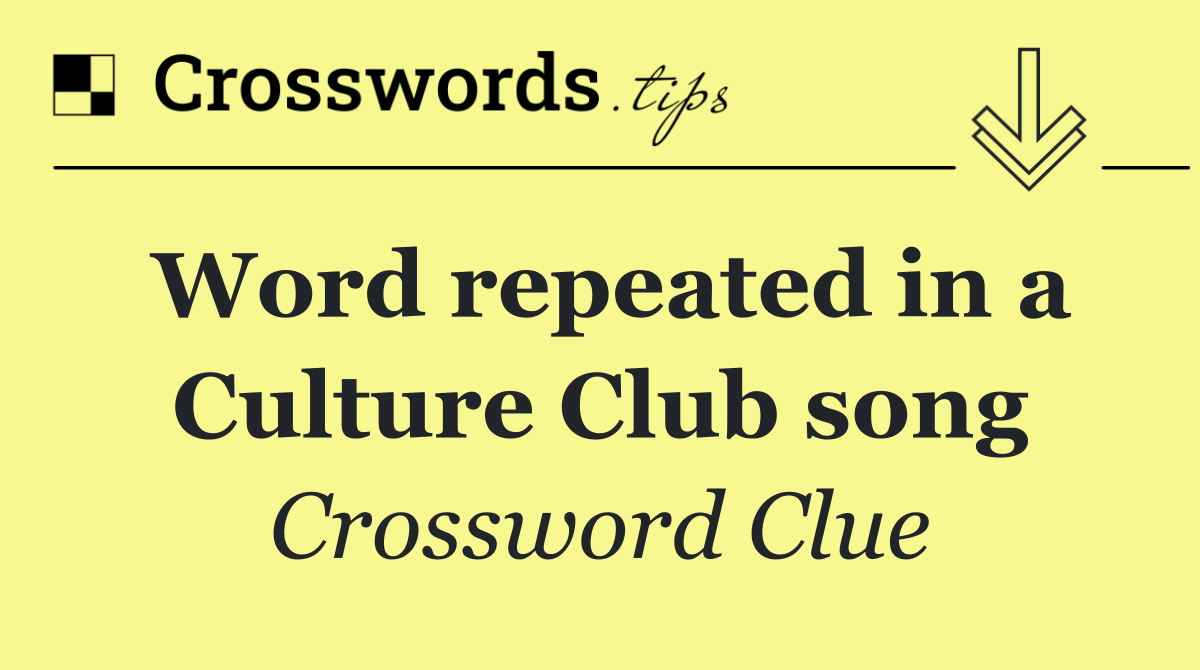 Word repeated in a Culture Club song