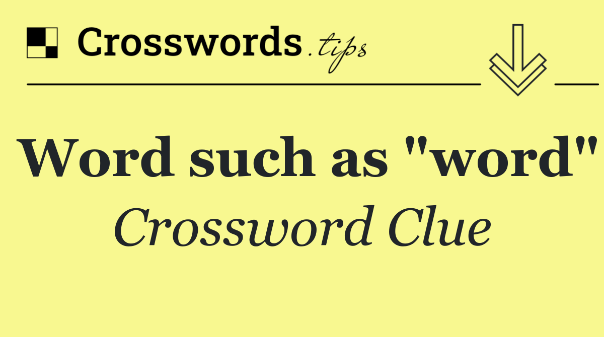 Word such as "word"