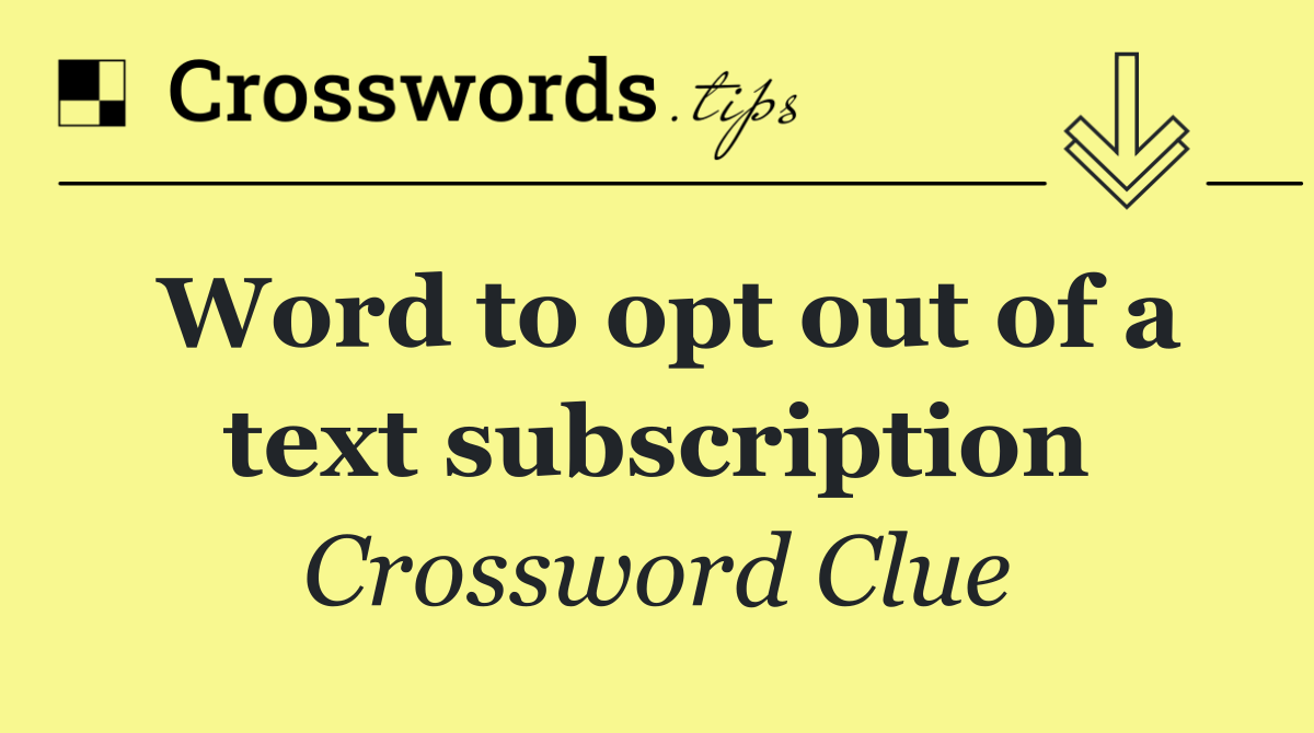 Word to opt out of a text subscription
