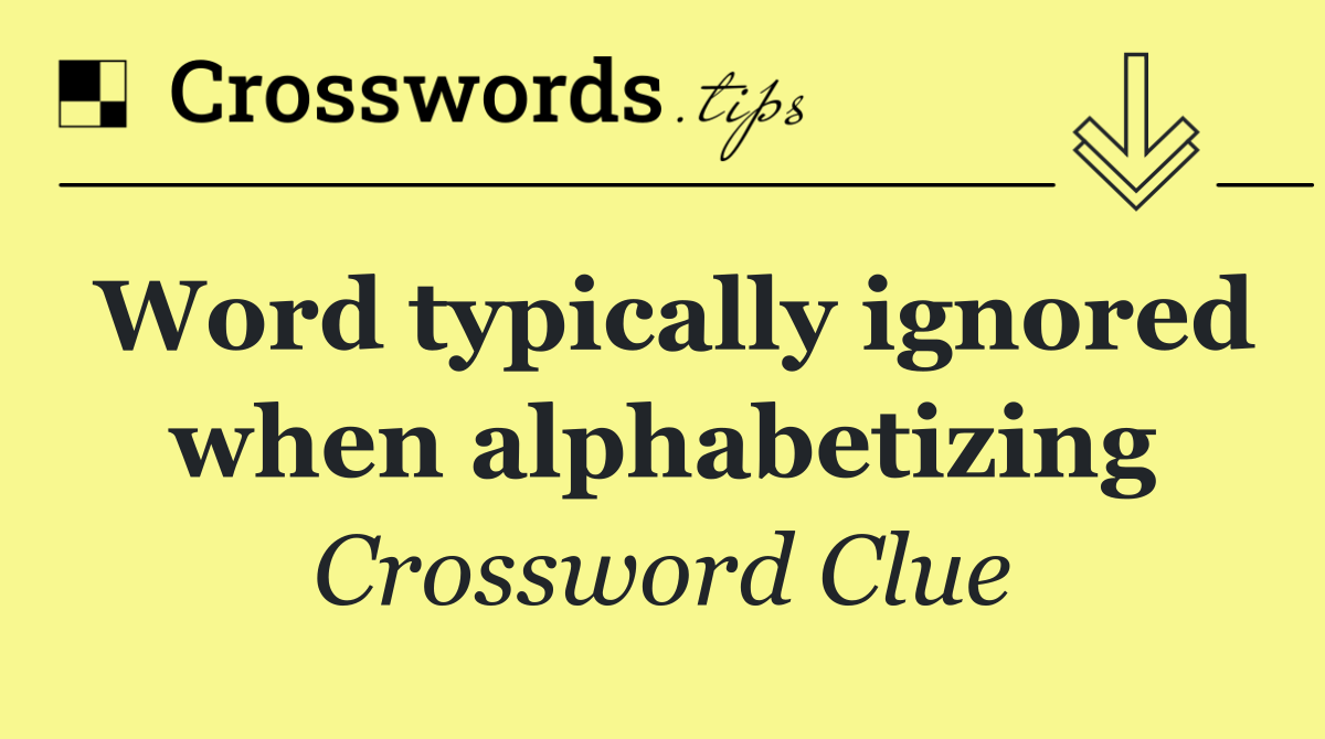 Word typically ignored when alphabetizing