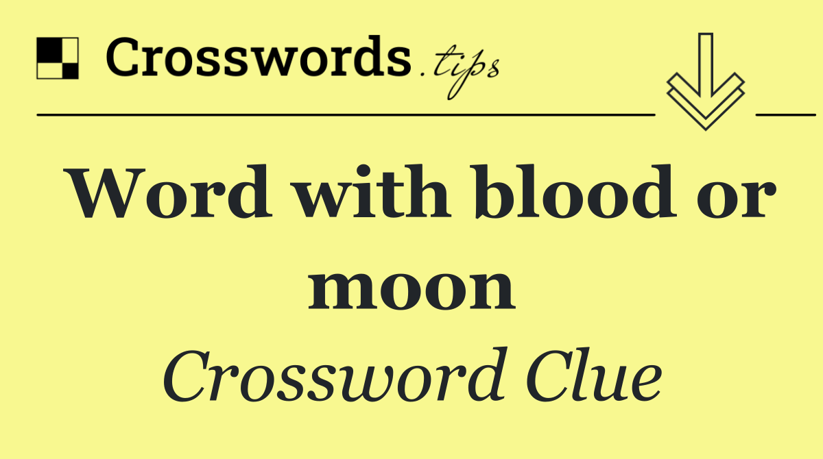 Word with blood or moon