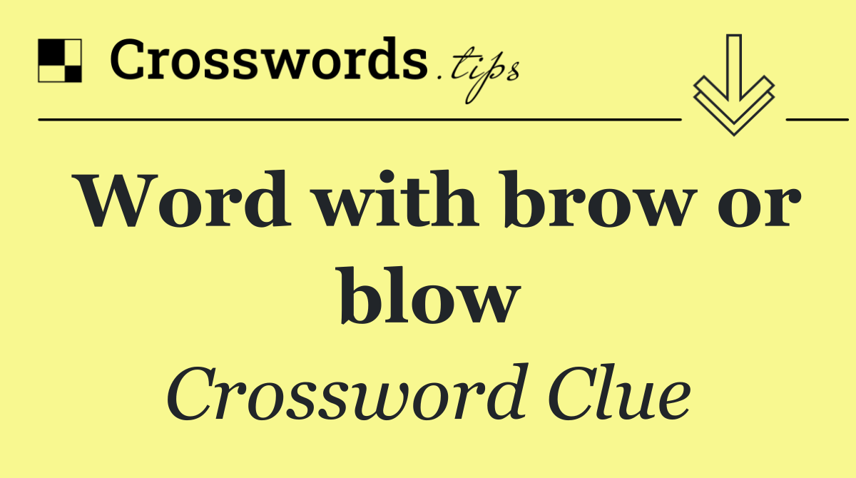 Word with brow or blow