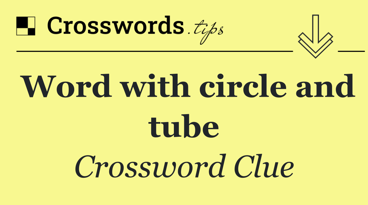 Word with circle and tube