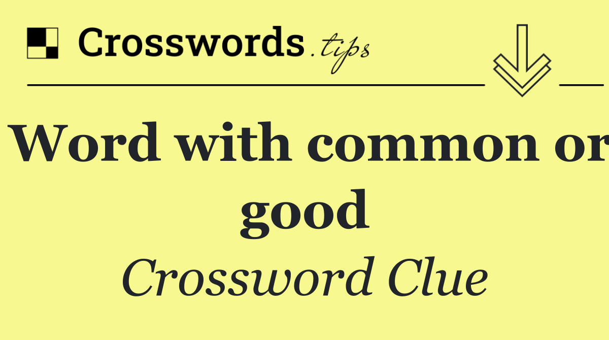 Word with common or good