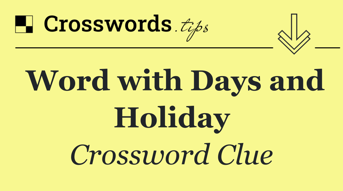 Word with Days and Holiday