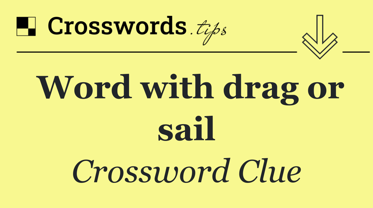 Word with drag or sail