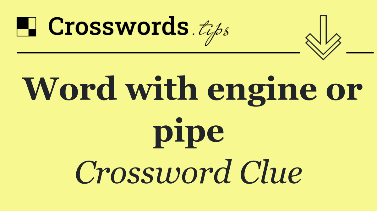 Word with engine or pipe