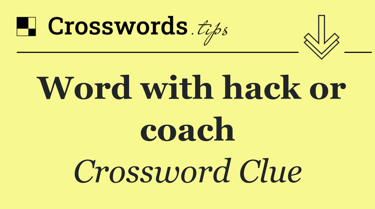 Word with hack or coach