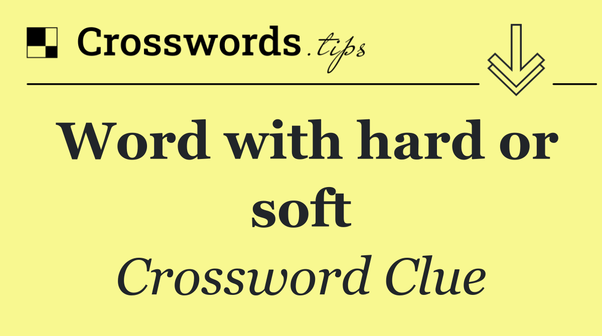 Word with hard or soft