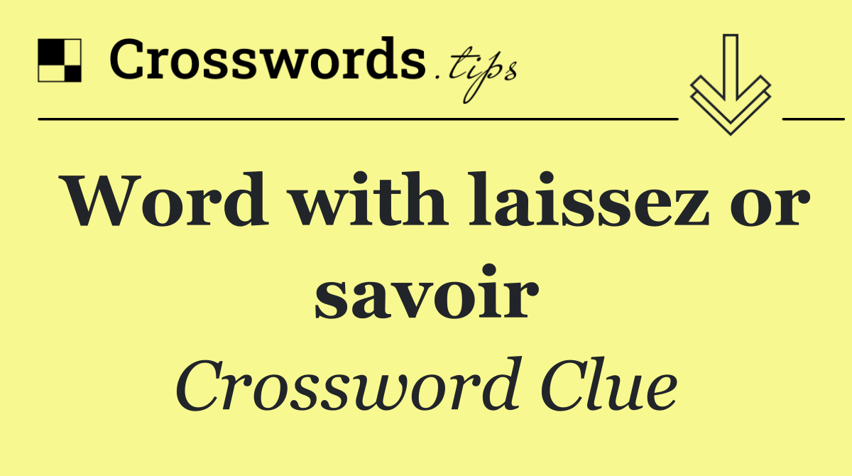 Word with laissez or savoir