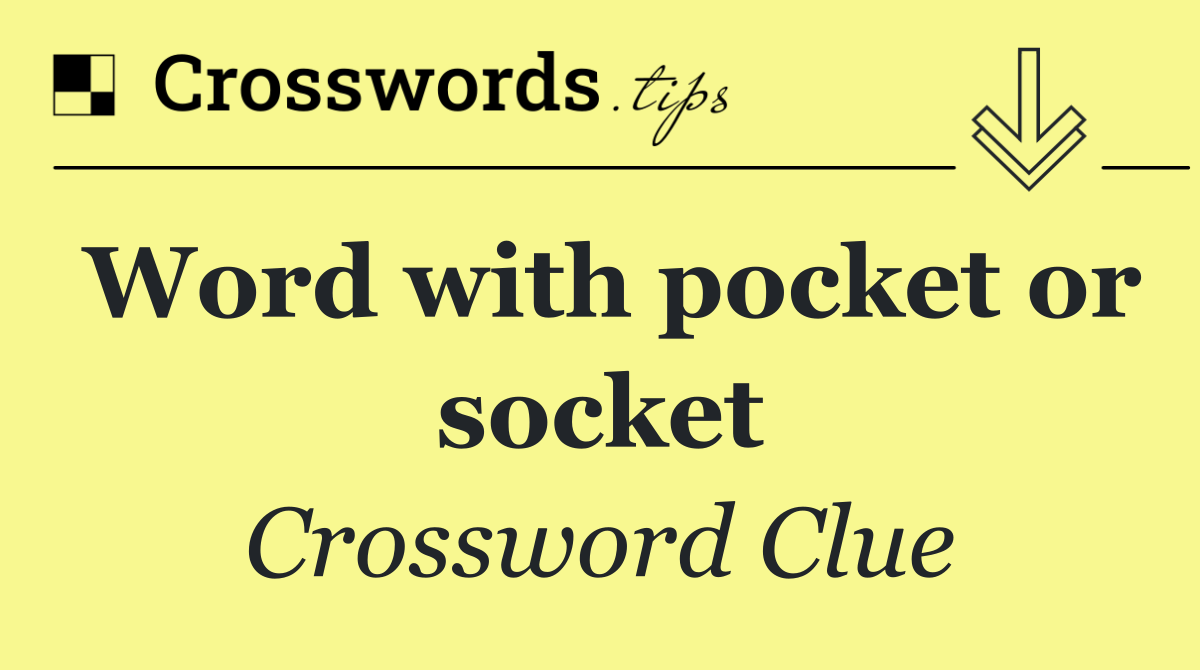 Word with pocket or socket