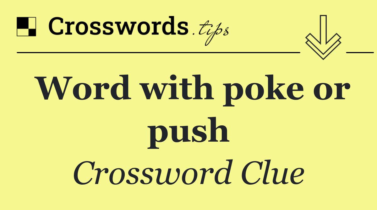 Word with poke or push