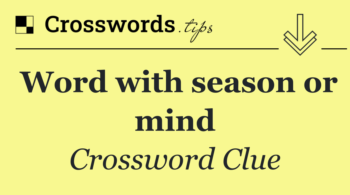 Word with season or mind
