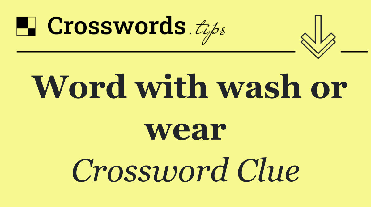 Word with wash or wear