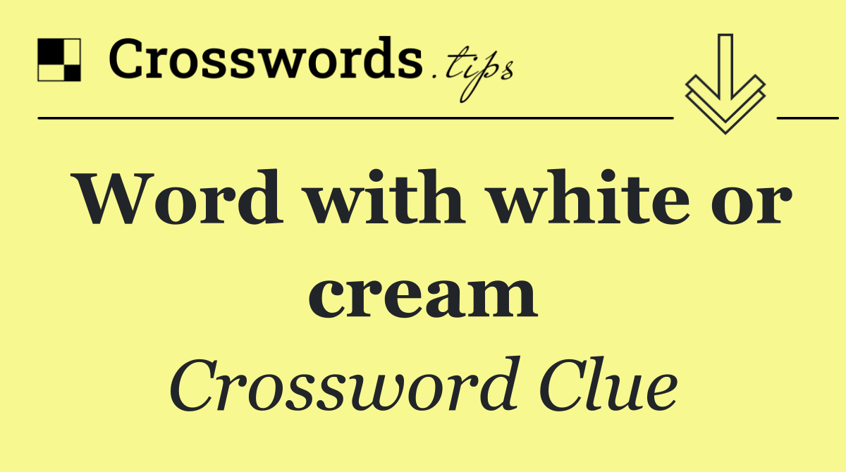 Word with white or cream