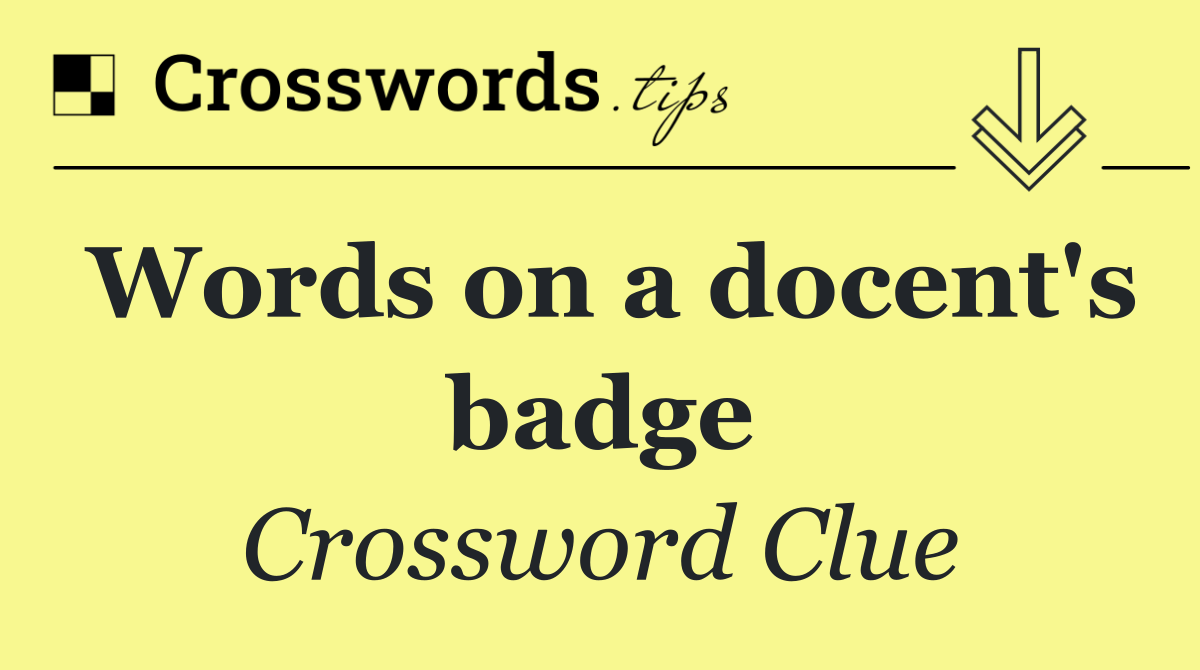 Words on a docent's badge