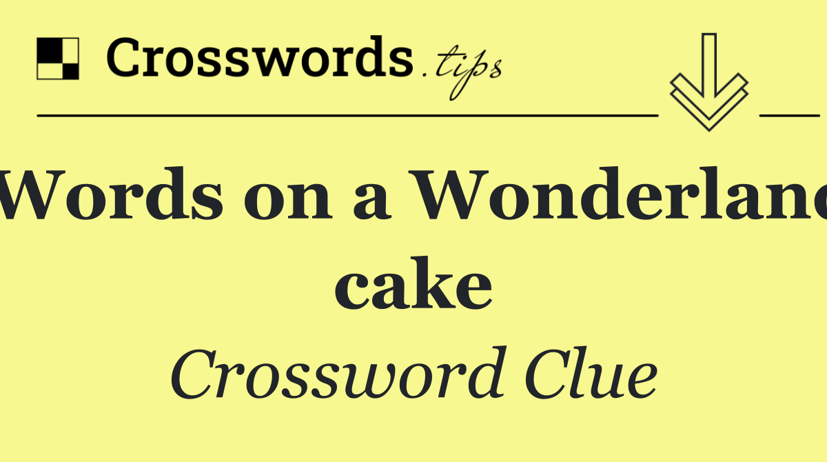 Words on a Wonderland cake