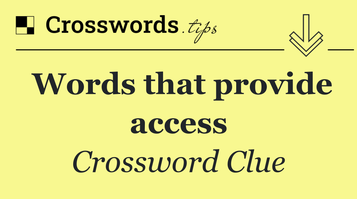Words that provide access