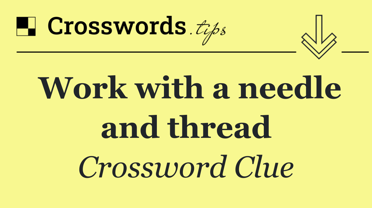 Work with a needle and thread