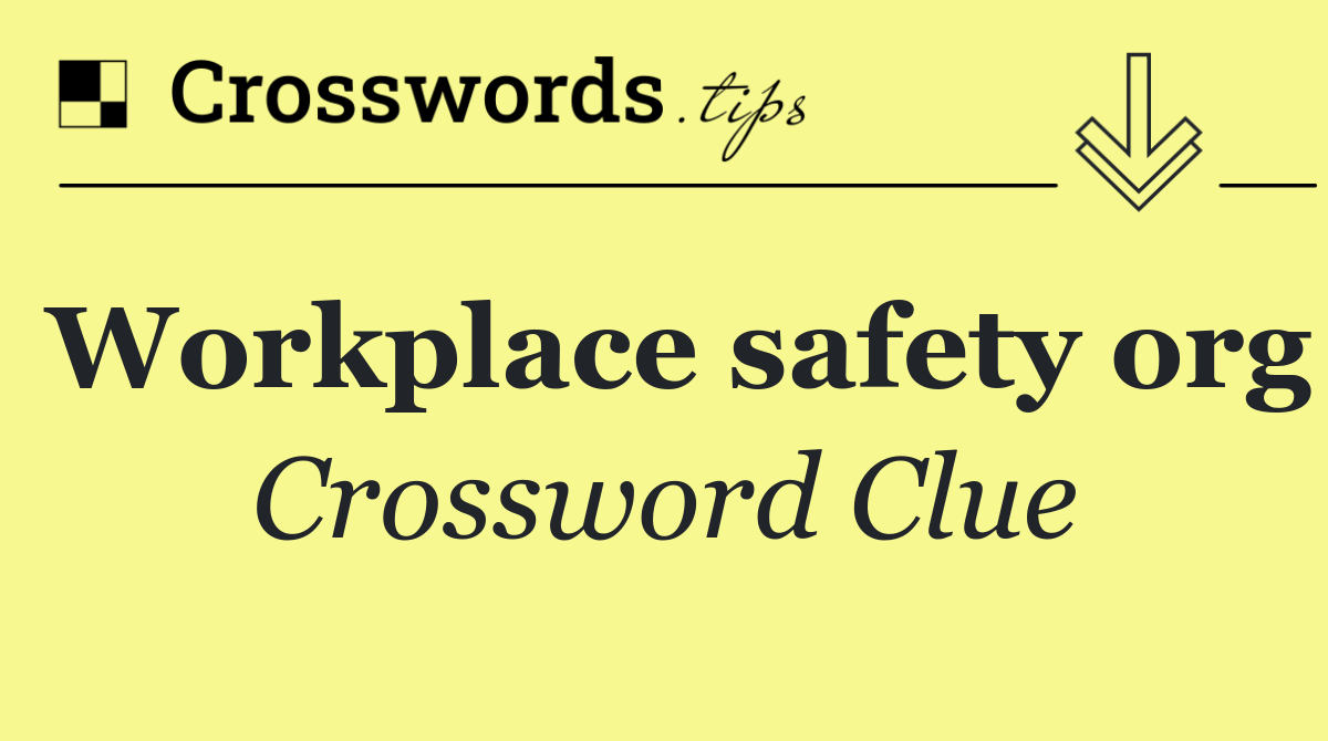 Workplace safety org