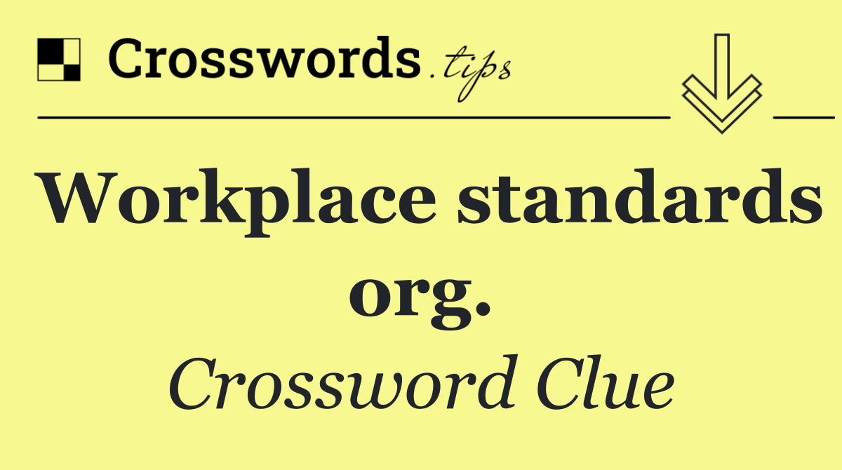 Workplace standards org.