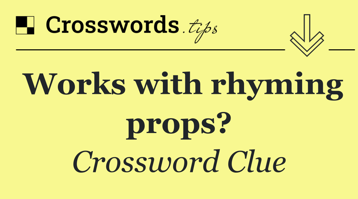 Works with rhyming props?