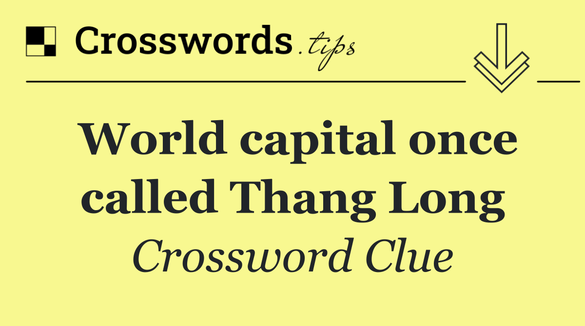 World capital once called Thang Long