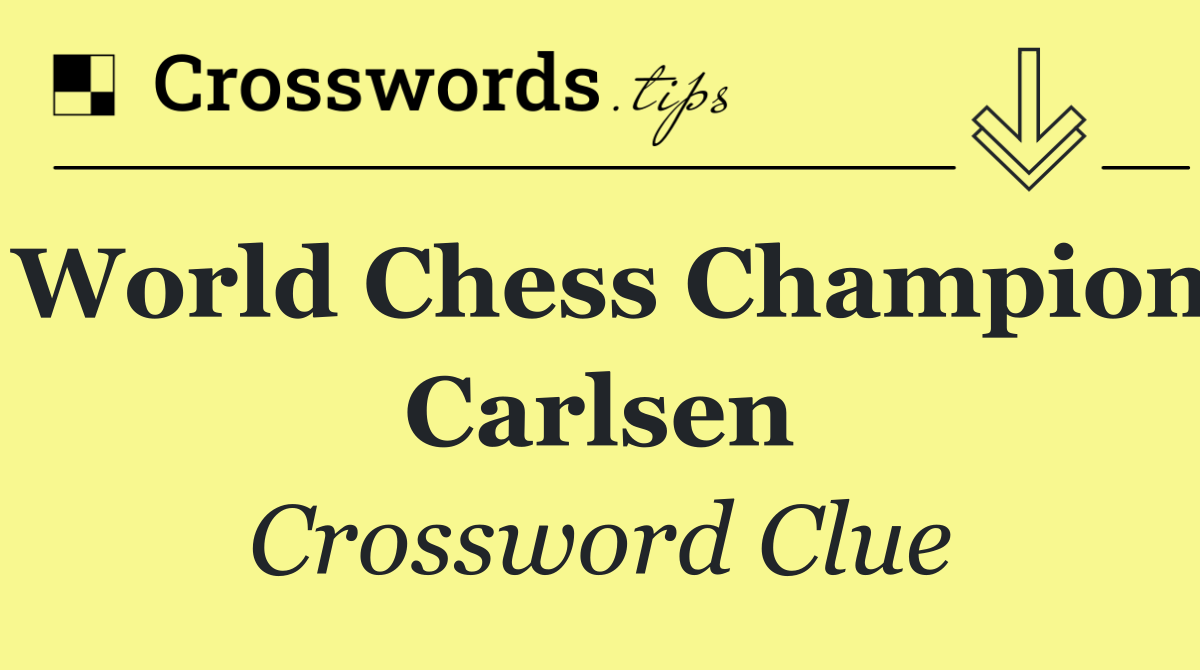 World Chess Champion Carlsen