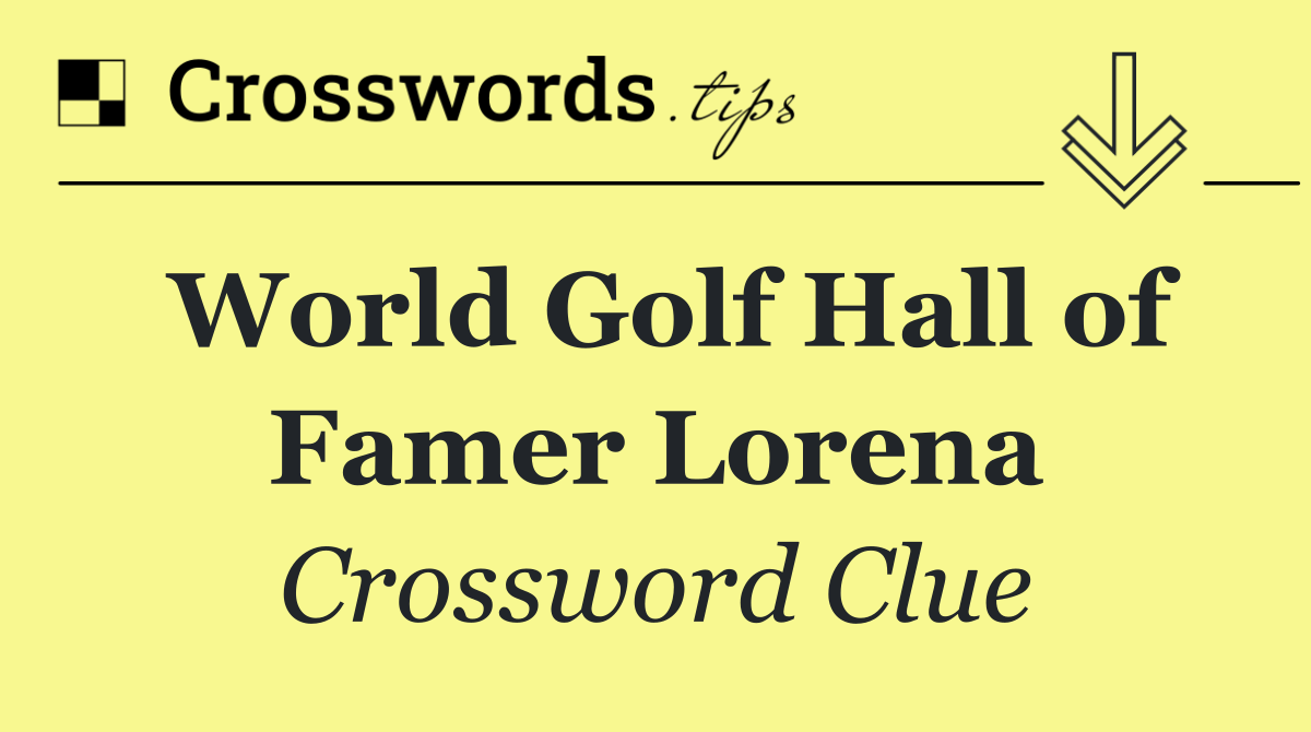 World Golf Hall of Famer Lorena