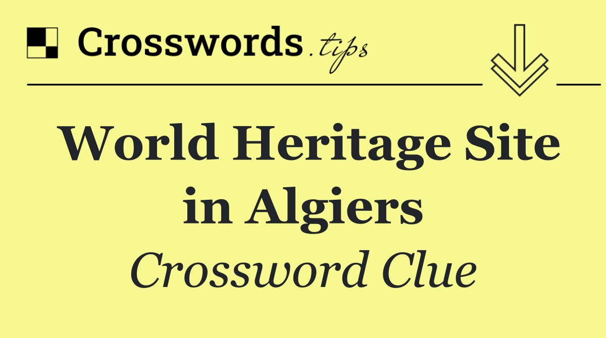 World Heritage Site in Algiers