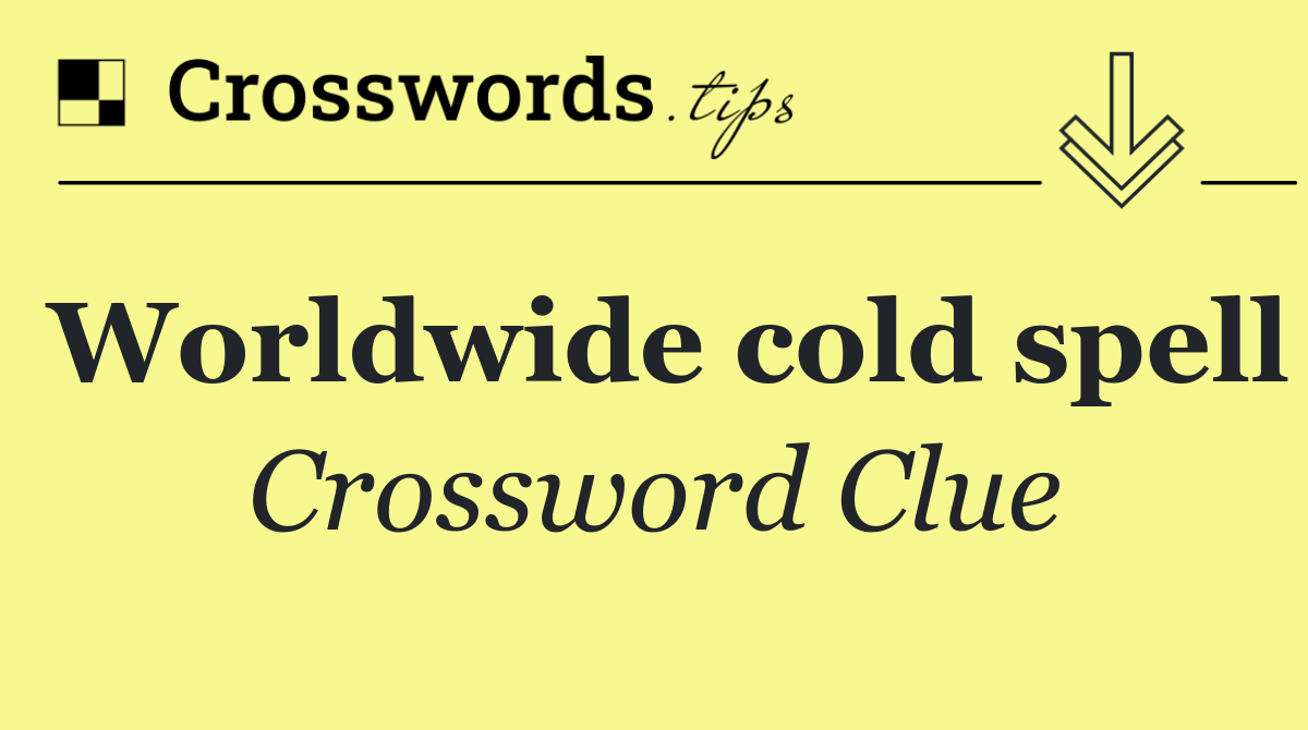Worldwide cold spell