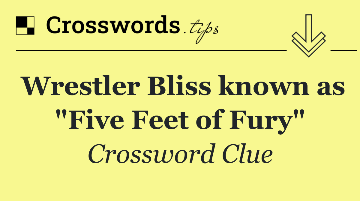 Wrestler Bliss known as "Five Feet of Fury"