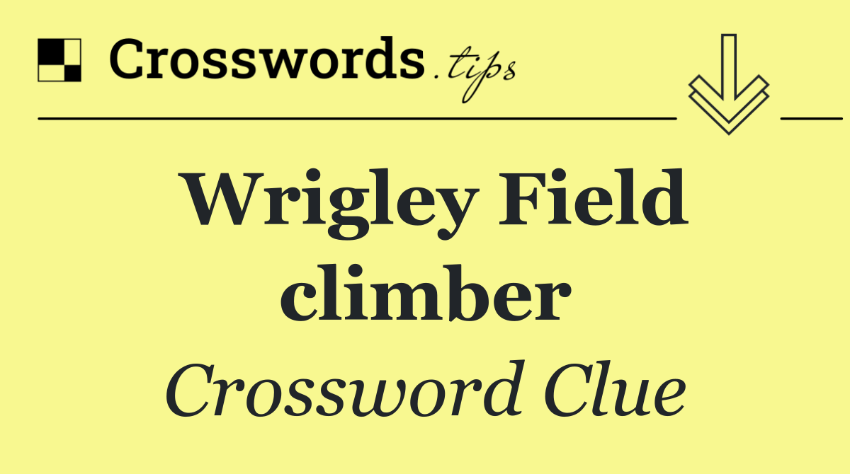 Wrigley Field climber