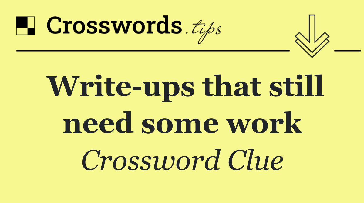 Write ups that still need some work