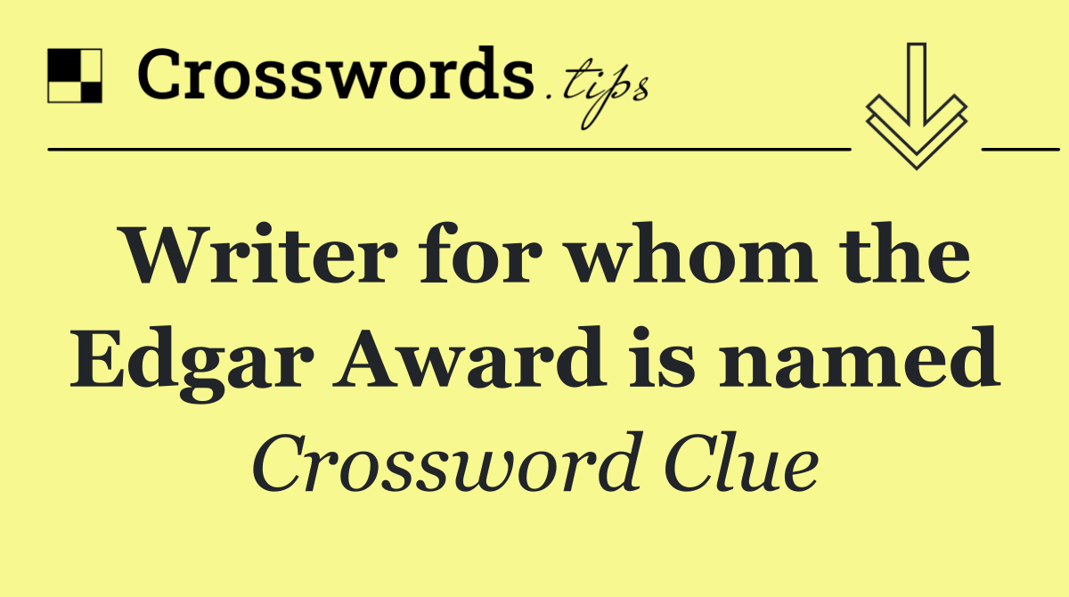 Writer for whom the Edgar Award is named