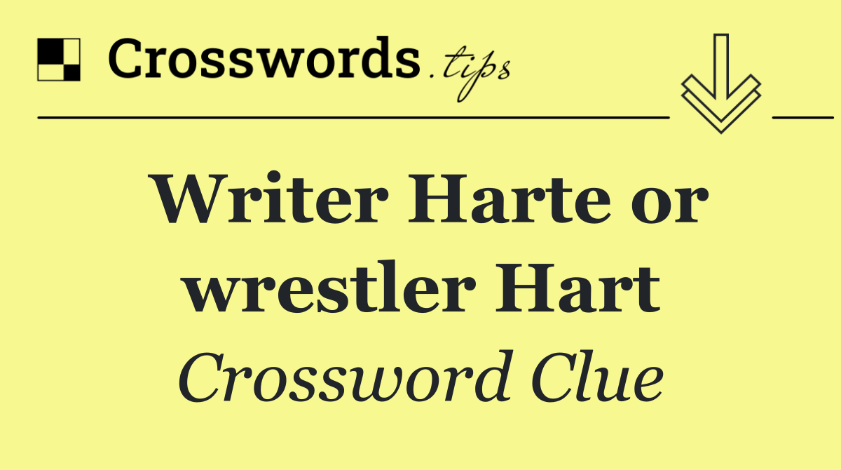 Writer Harte or wrestler Hart