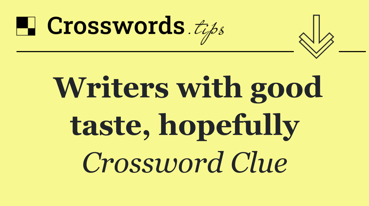 Writers with good taste, hopefully