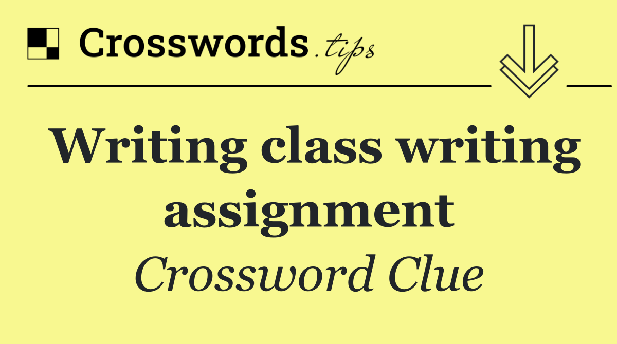 Writing class writing assignment