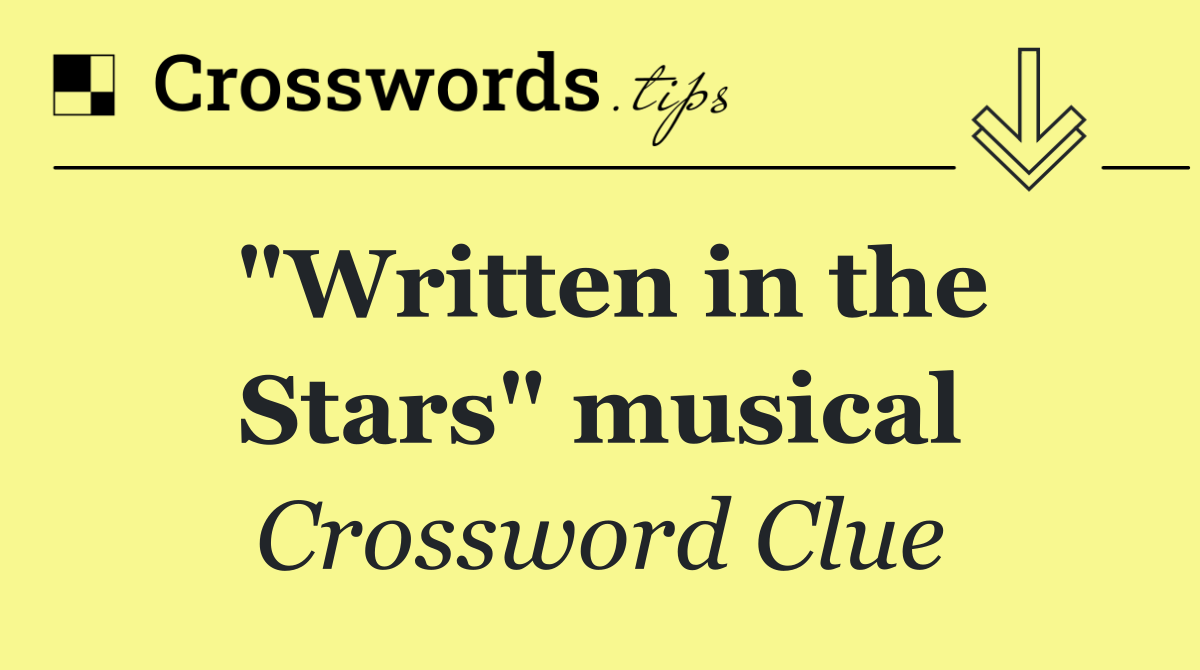 "Written in the Stars" musical