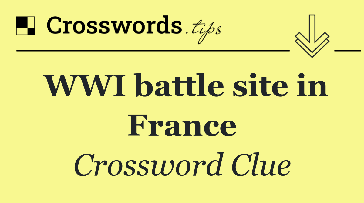 WWI battle site in France