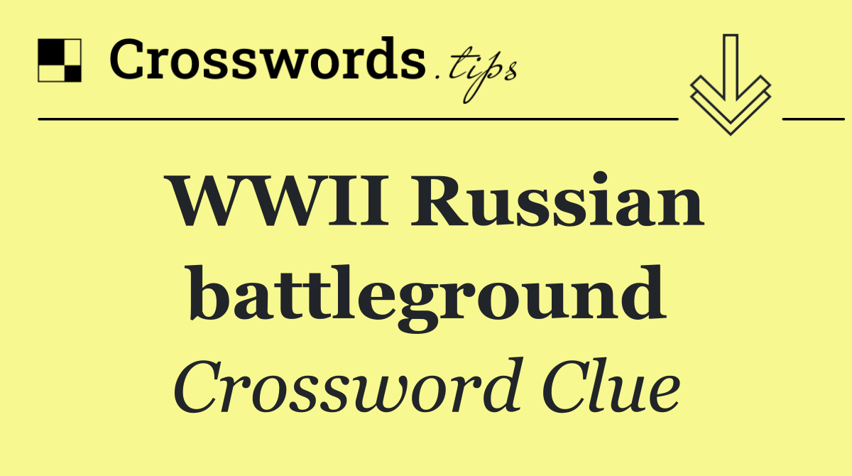 WWII Russian battleground